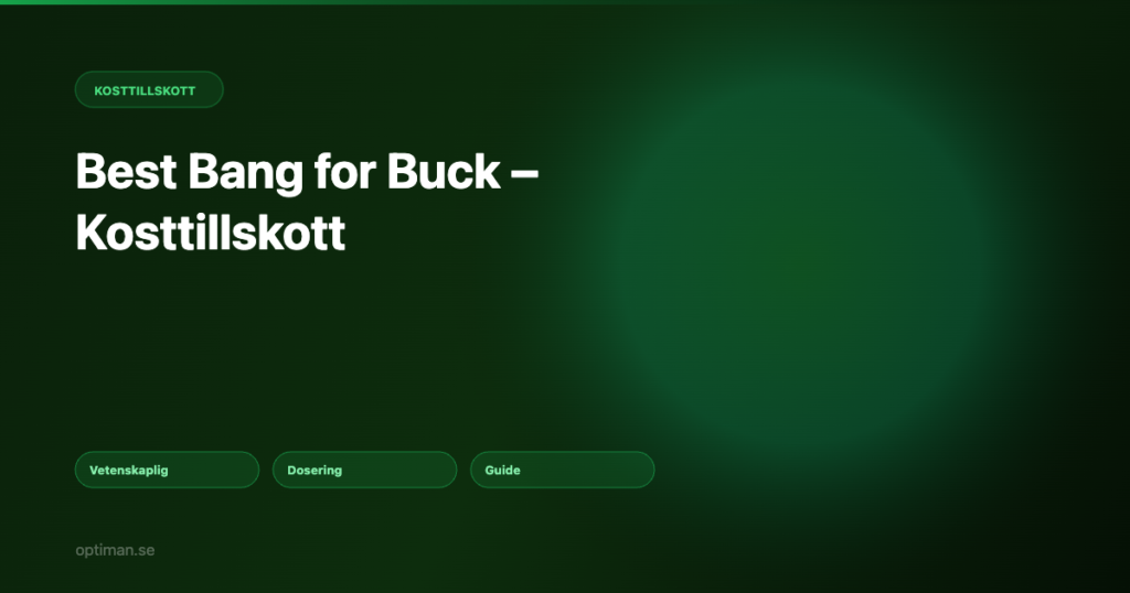 Best bang for buck – kostnadseffektiva tillskott